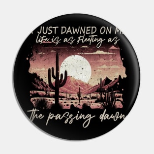 Graphic It Just Dawned On Me Gifts Women Pin