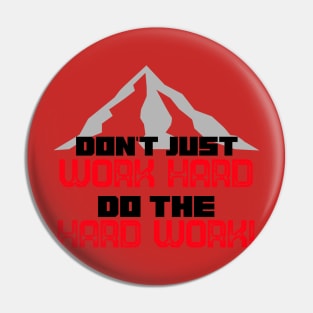 Do the Hard Work - RED Pin