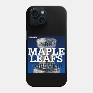 The Maple Leafs Forever! Phone Case