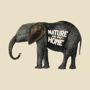 Nature is my Home The Elephant T-Shirt