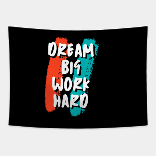 Dream Big Work Hard Tapestry