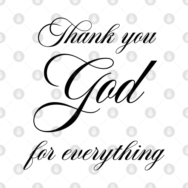 Thank You God for everything by cbpublic