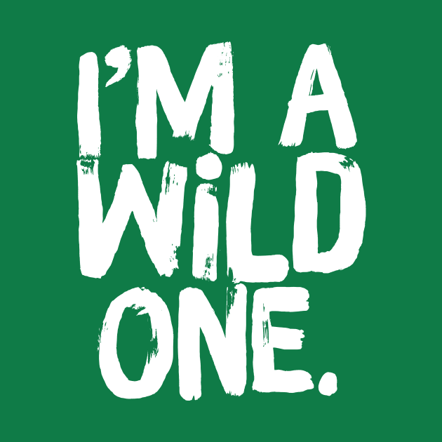 I'm a Wild One by JunkyDotCom