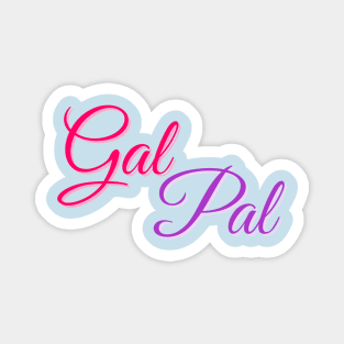 Gal Pal Magnet