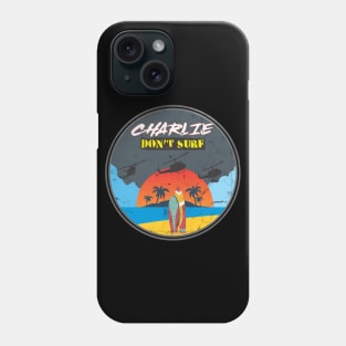 Charlie don't Surf Phone Case