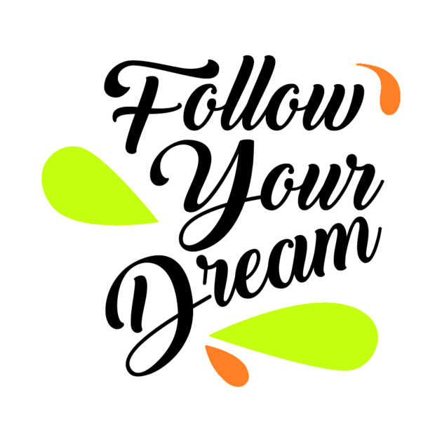 Follow your dream by OnMyDigitalPath