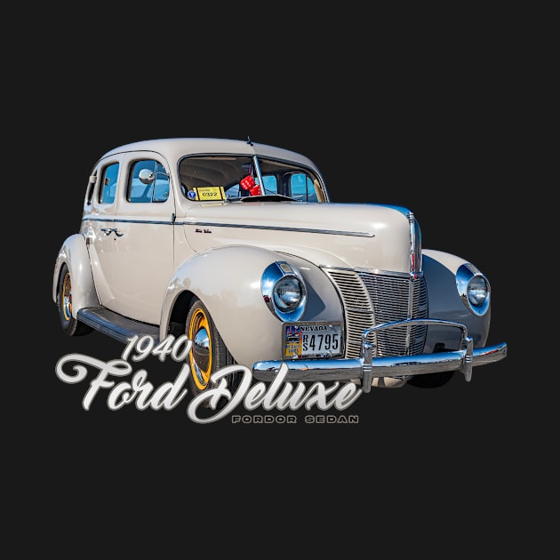 1940 Ford Deluxe Fordor Sedan by Gestalt Imagery