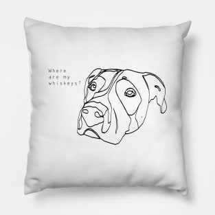 Pitbull dog - where are my whiskeys? Pillow