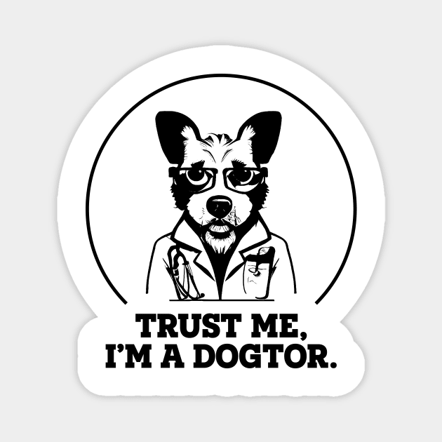 Trust Me, I'm A Dogtor Magnet by The90sMall