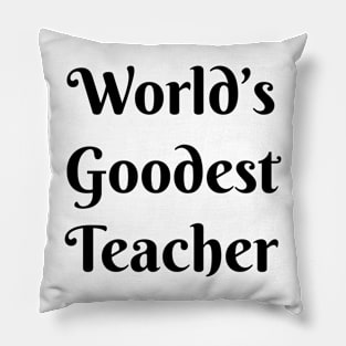 World's Goodest Teacher Pillow