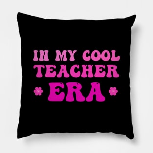 In My Cool Teacher Era Back To School - Pink Color Pillow