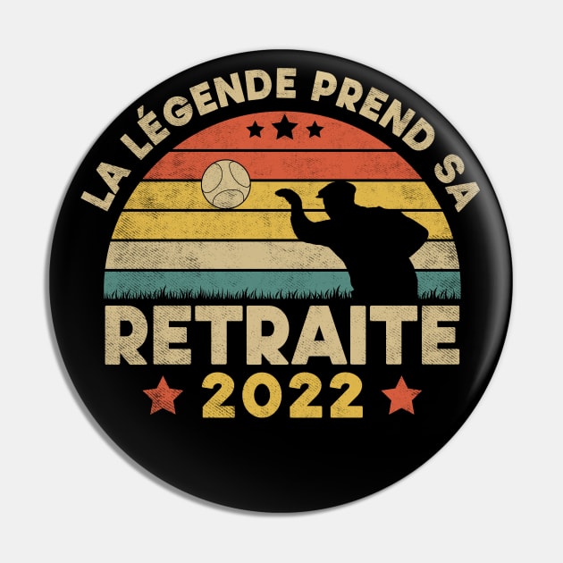 Légende Prend Sa Retraite 2022 Humour Petanque Boule Joueur Cadeau Pour Hommes Femmes Retraité Vintage Pin by SbeenShirts