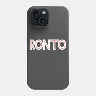 Ronto Phone Case