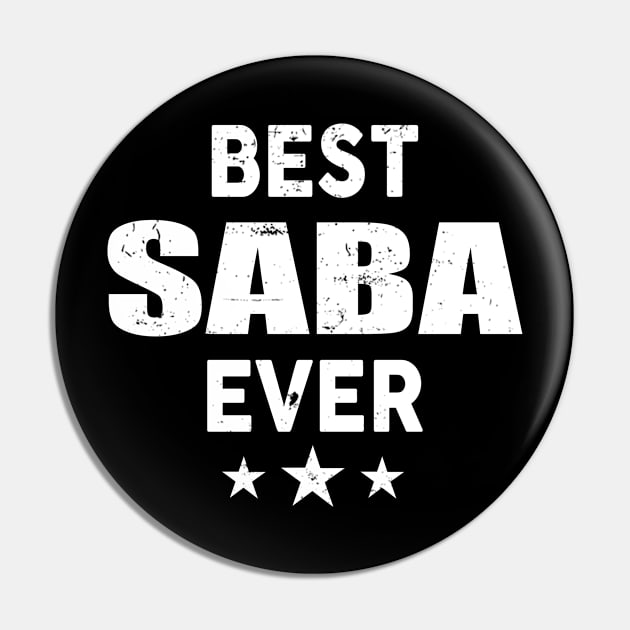 Saba Grandpa Gift - Best Saba Ever Pin by BTTEES