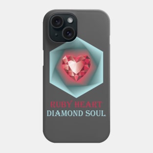 Ruby heart and Diamond soul. Phone Case