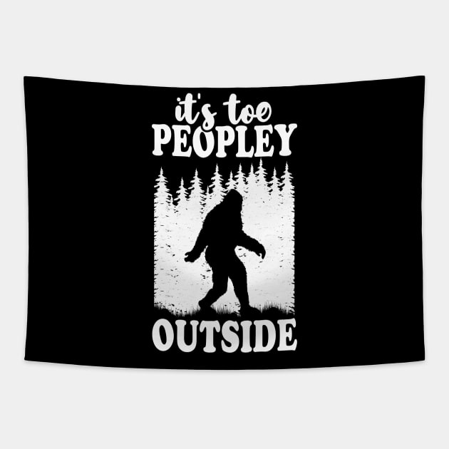 It's Too Peopley Outside Bigfoot Tapestry by Tesszero