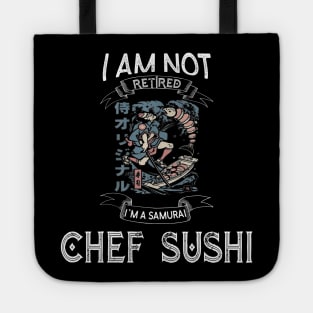 I am not retired I`m a Samurai chef sushi -  Funny Samurai Champloo T-shirt Tote