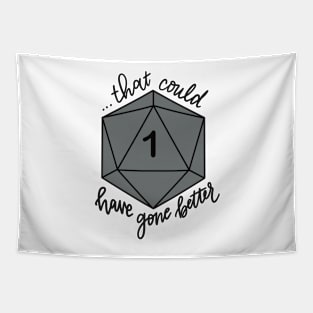 That Could Have Gone Better D20 Grey Tapestry