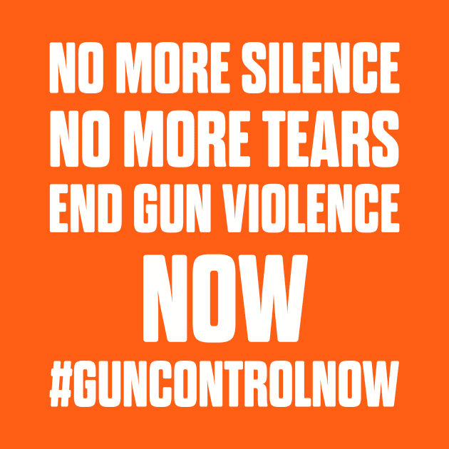 NO MORE SILENCE NO MORE TEARS END GUN VIOLENCE NOW #GUNCONTROLNOW by WeirdFlex