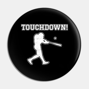 Baseball Touchdown Funny Pin