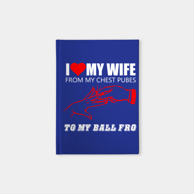 I LOVE MY WIFE