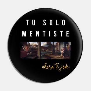 Tú solo mentiste Pin