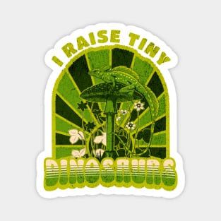 Vintage I Raise Tiny Dinosaurs Vintage Magnet