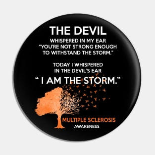 I Am The Storm Multiple Sclerosis Awareness Pin