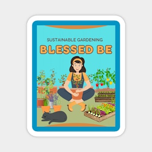 Blessed Be - Sustainable Gardening Magnet