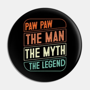 Paw paw The Man The Myth The Legend Father's Day Gift Pin