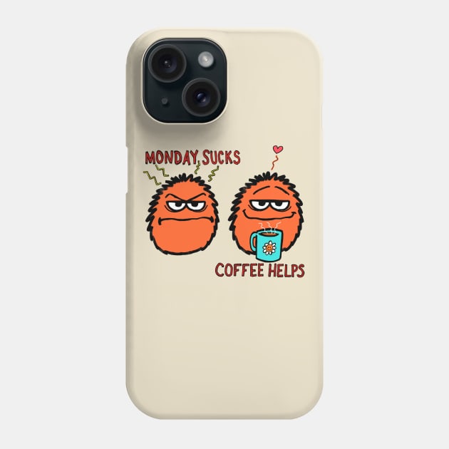 Monday Sucks. Coffee helps! Phone Case by wolfmanjaq