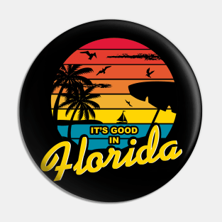 It's Good in Florida Pin