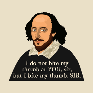 William Shakespeare - funny quote from Romeo and Juliet T-Shirt