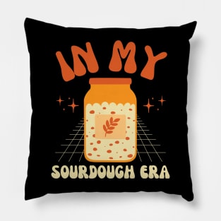 In My Sourdough Era Pillow