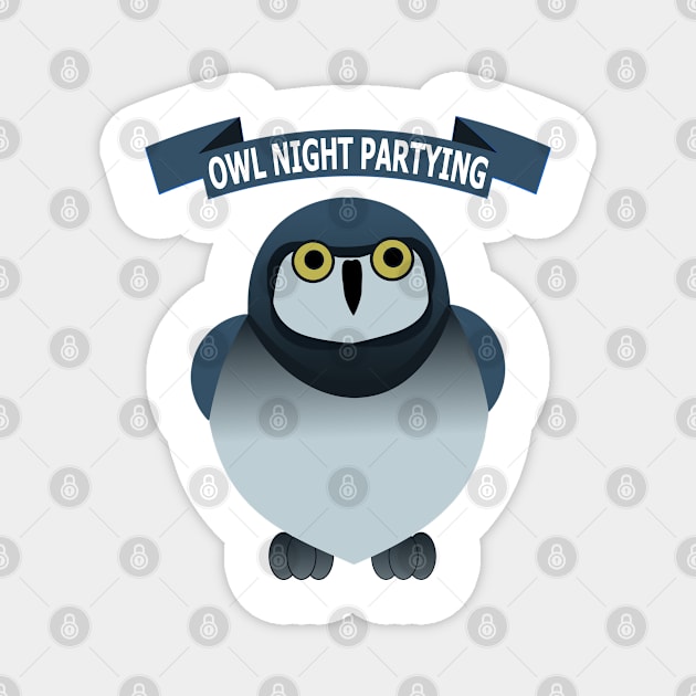 OWL NIGHT PARTYING Magnet by Tees4Chill