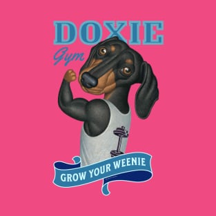 Fun Doxie going to Doxie Gym in Teal to Grow your Weenie T-Shirt