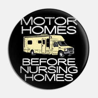 Motor Homes Before Nursing Homes Pin