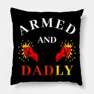 ARMED AND DADLY FUNNY FATHER MMA BOXING QUICK PUNCHING HANDS Pillow