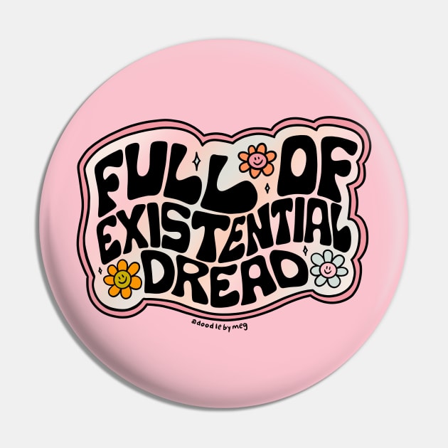 Full of Existential Dread Pin by Doodle by Meg