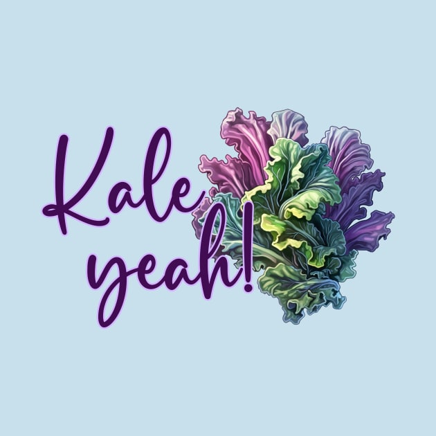 Kale Yeah by RefinedApparelLTD