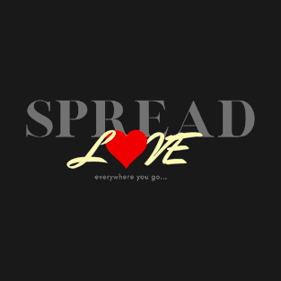 Spread Love Everywhere You Go Valentines Day T-Shirt