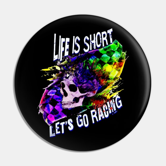 Life Is Short Let's Go Racing Checkered Flag Skull Pin by Carantined Chao$