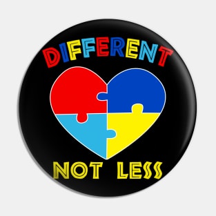 Different Not Less Autism Awareness Pin