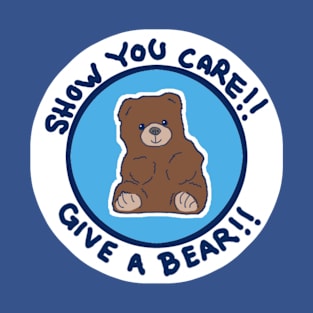 Show you care, give a bear! Blue T-Shirt