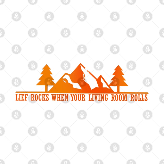 Life rocks when your living room rolls v.1 by Aekasit weawdee