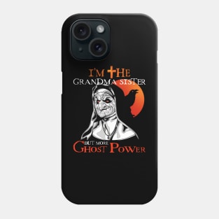 I'm the Grandma Sister Halloween but more Ghost Power Phone Case