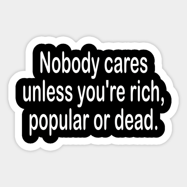 Nobody cares motivational Sticker idea gift - Nobody Cares - Sticker