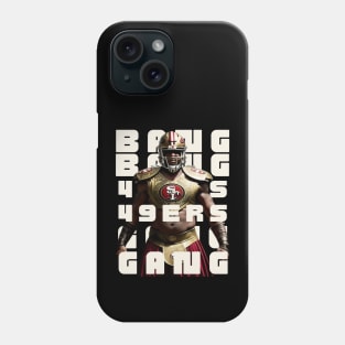 Bang bang 49 ers Gang graphic design Phone Case