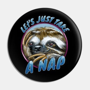 Let's Just Take a Nap Sloth Pin