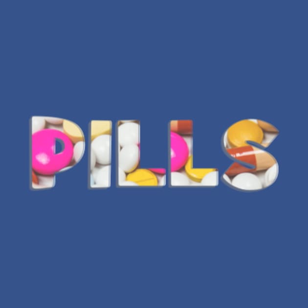 PILLS by afternoontees